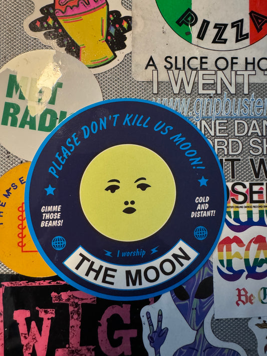 "Please Don't Kill Us Moon" Round Sticker