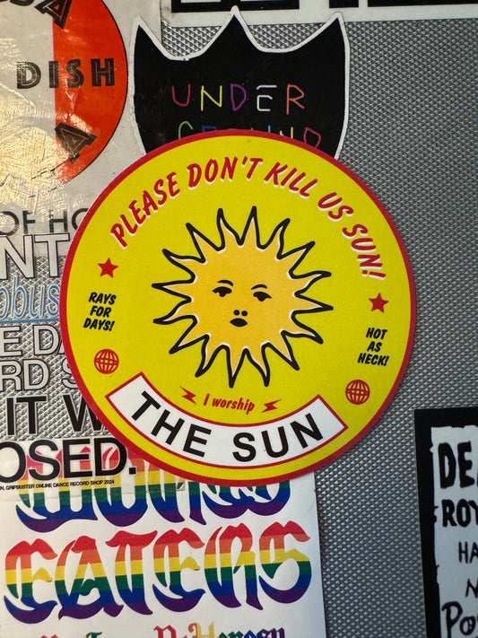 "Please Don't Kill Us Sun" Round Sticker